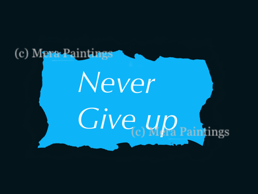 Never give up