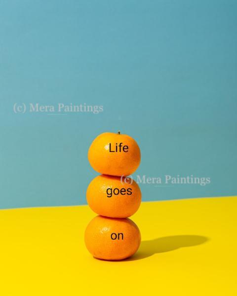 LIFE GOES ON